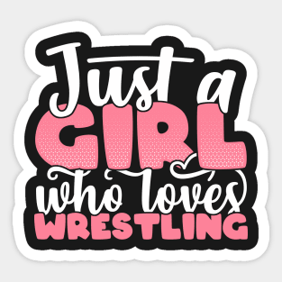 Just A Girl Who Loves Wrestling - Cute Wrestler gift design Sticker